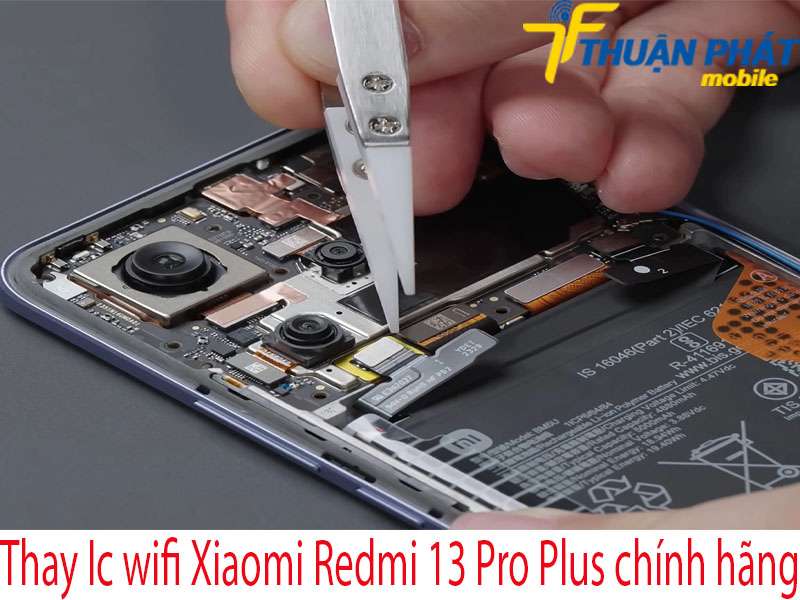 Thay Ic wifi Xiaomi Redmi 13 Pro Plus tại Thuận Phát Mobile