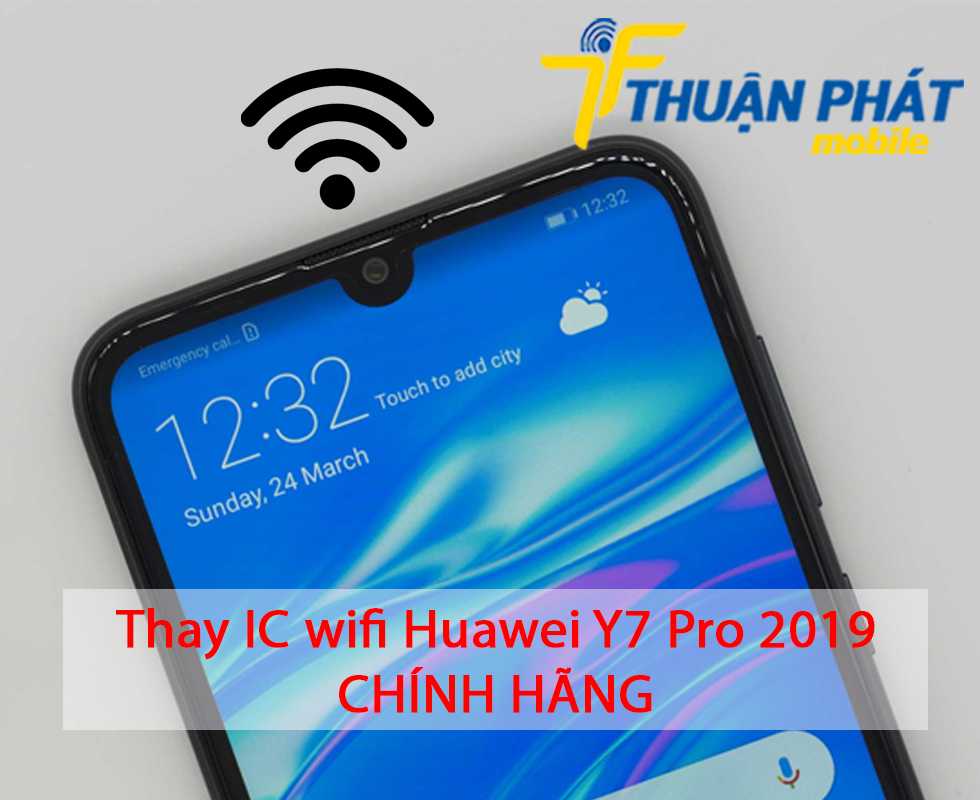 Thay IC wifi Huawei Y7 Pro 2019 chính hãng