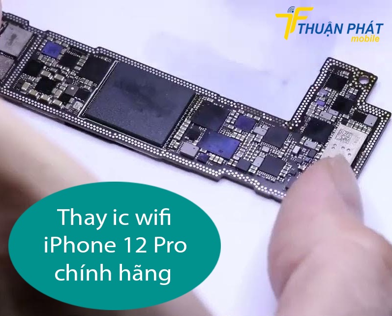 Thay ic wifi iPhone 12 Pro chính hãng
