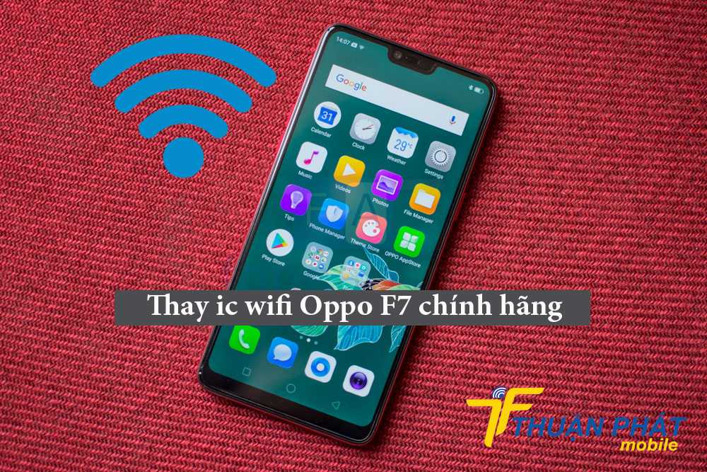 Thay ic wifi Oppo F7 chính hãng