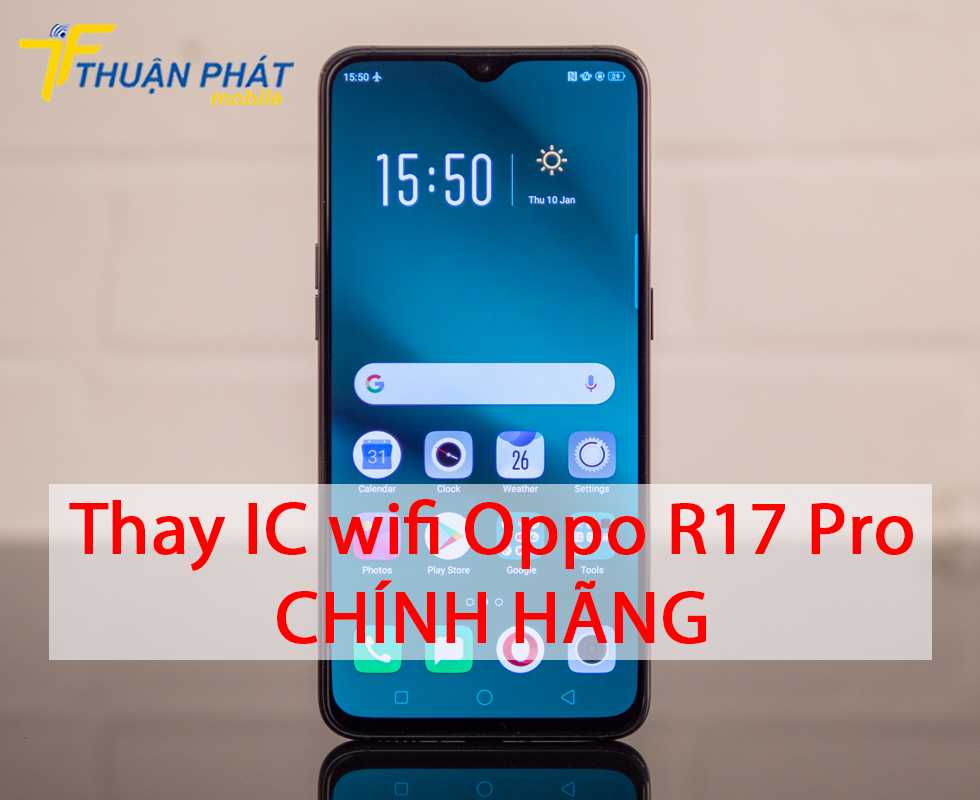 Thay IC wifi Oppo R17 Pro chính hãng