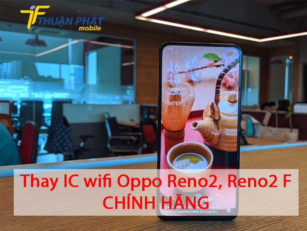 Thay IC wifi Oppo Reno2, Reno2 F chính hãng
