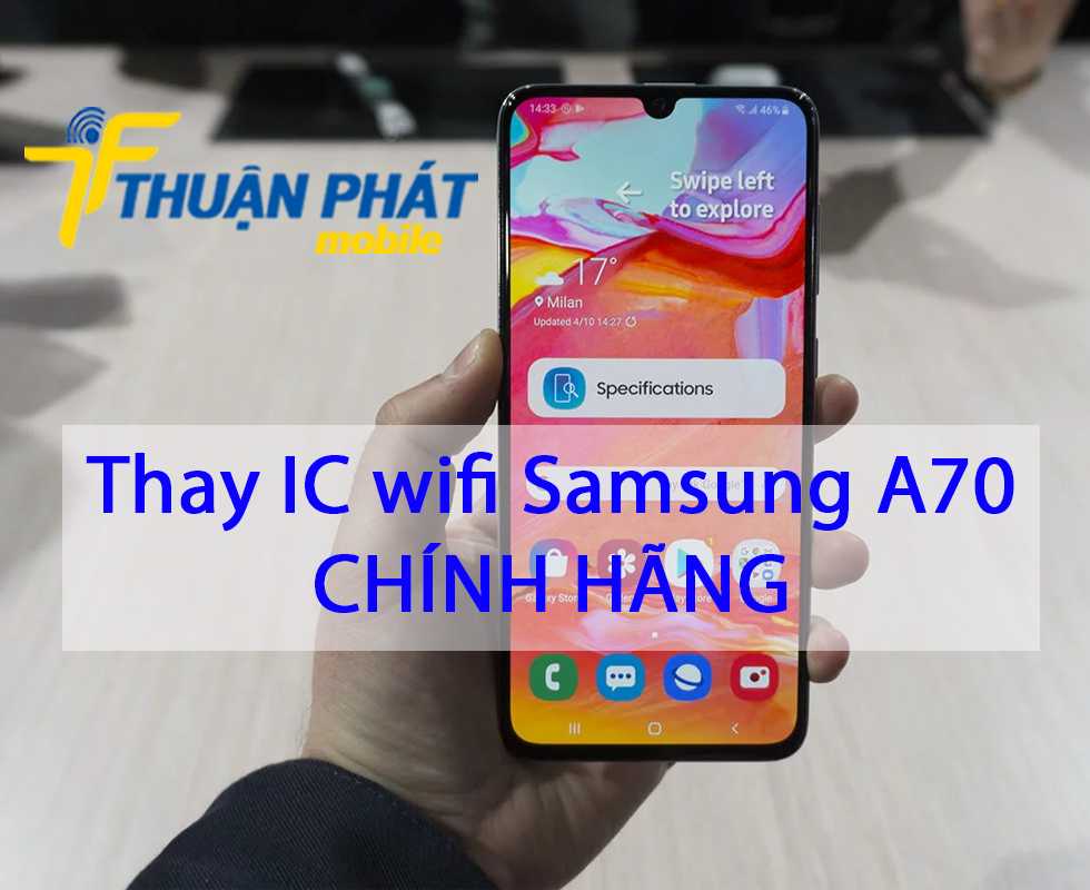 Thay IC wifi Samsung A70 chính hãng