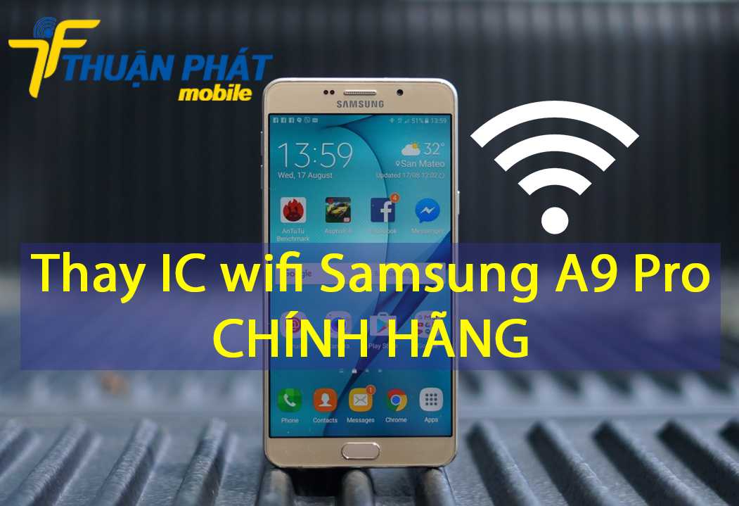 Thay IC wifi Samsung A9 Pro chính hãng