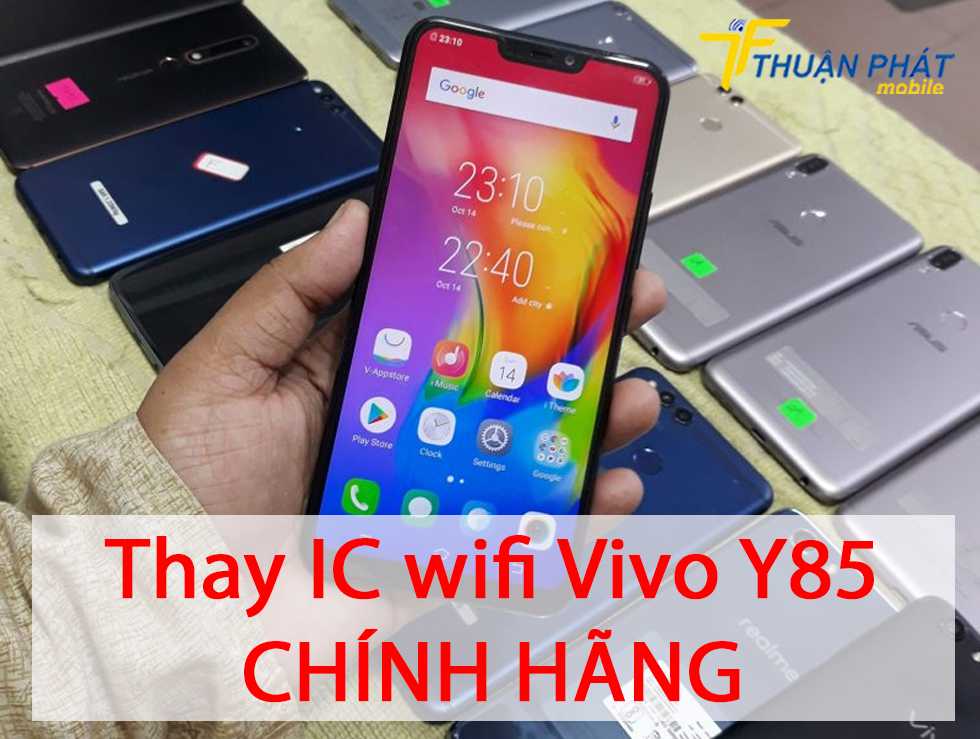 Thay IC wifi Vivo Y85 chính hãng