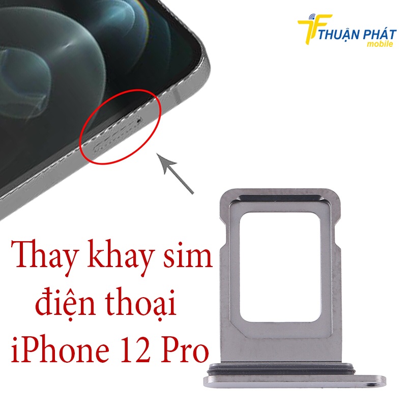 Thay khay sim điện thoại iPhone 12 Pro