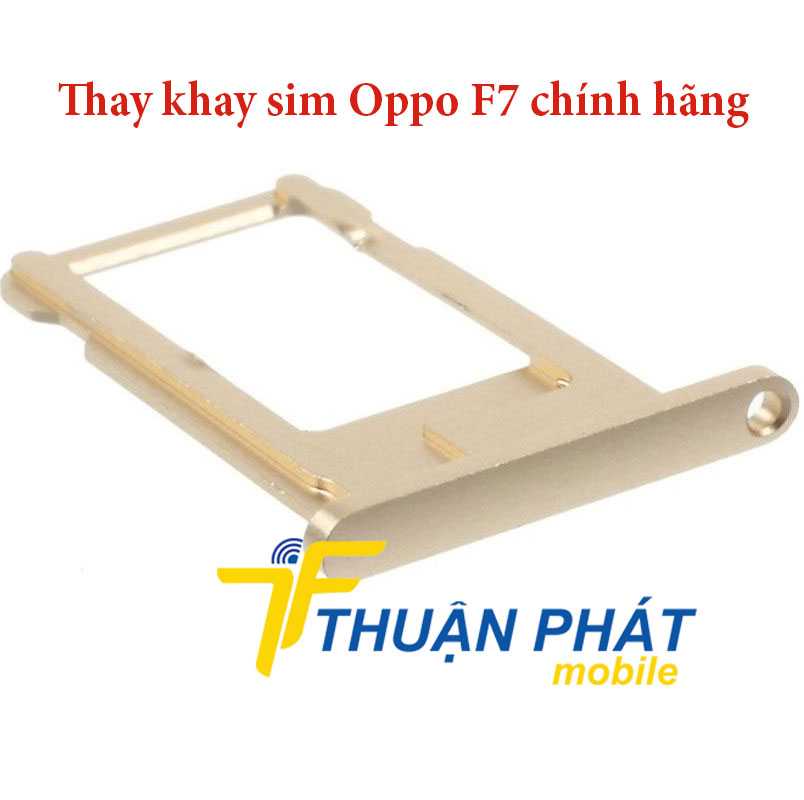 Thay khay sim Oppo F7 chính hãng
