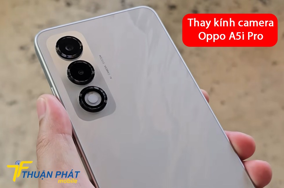 Thay kính camera Oppo A5i Pro