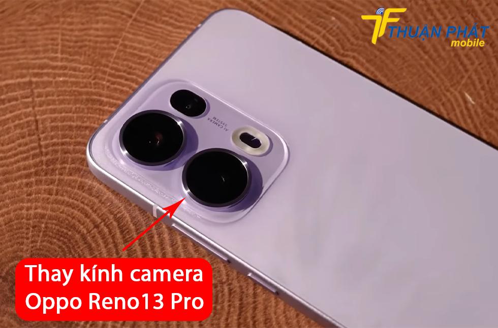 Thay kính camera Oppo Reno 13 Pro