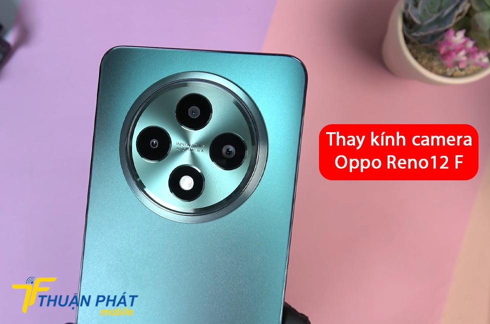 Thay kính camera Oppo Reno12 F