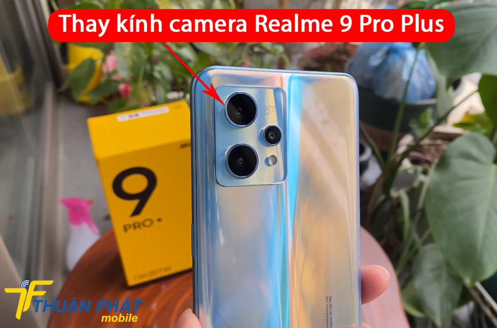 Thay kính camera Realme 9 Pro Plus