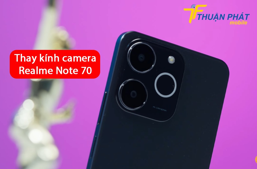 Thay kính camera Realme Note 70