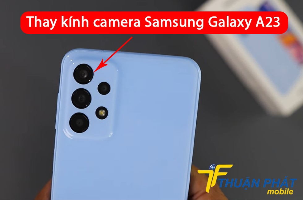 Thay kính camera Samsung Galaxy A23