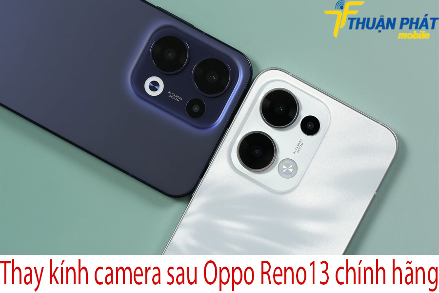 Thay kính camera sau Oppo Reno13 chính hãng hãng