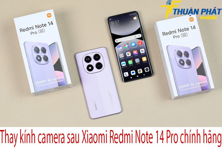 Thay kính camera sau Xiaomi Redmi Note 14 Pro chính hãng