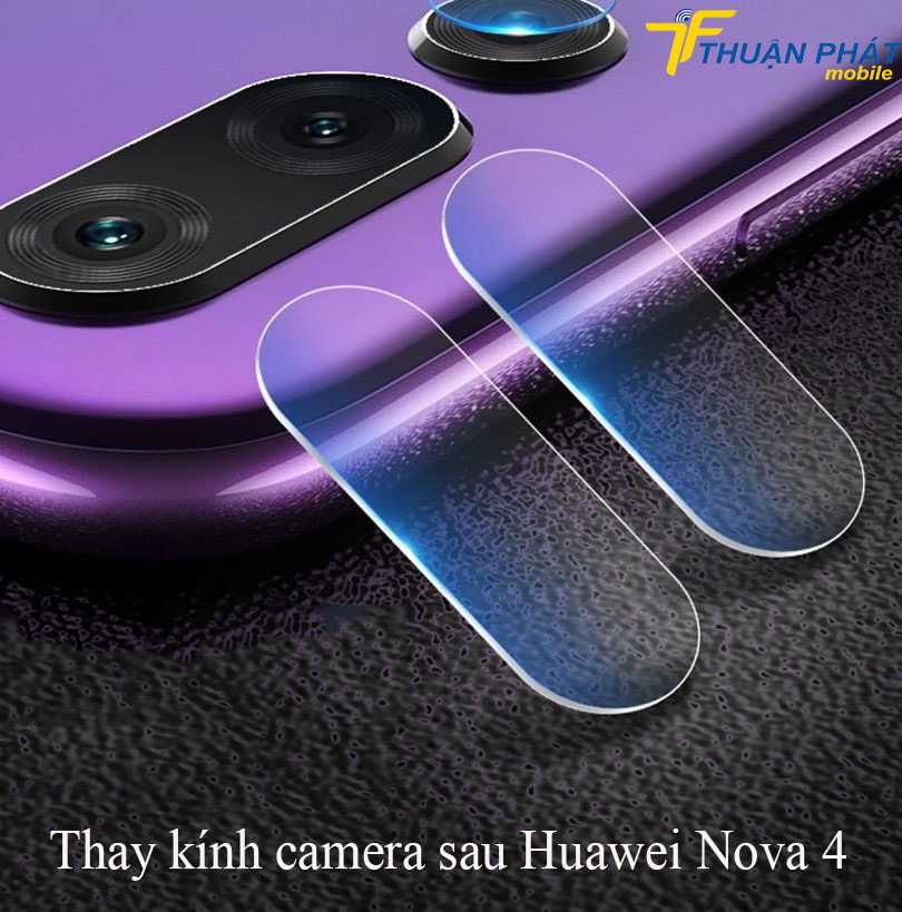 Thay kính camera sau Huawei Nova 4 chính hãng