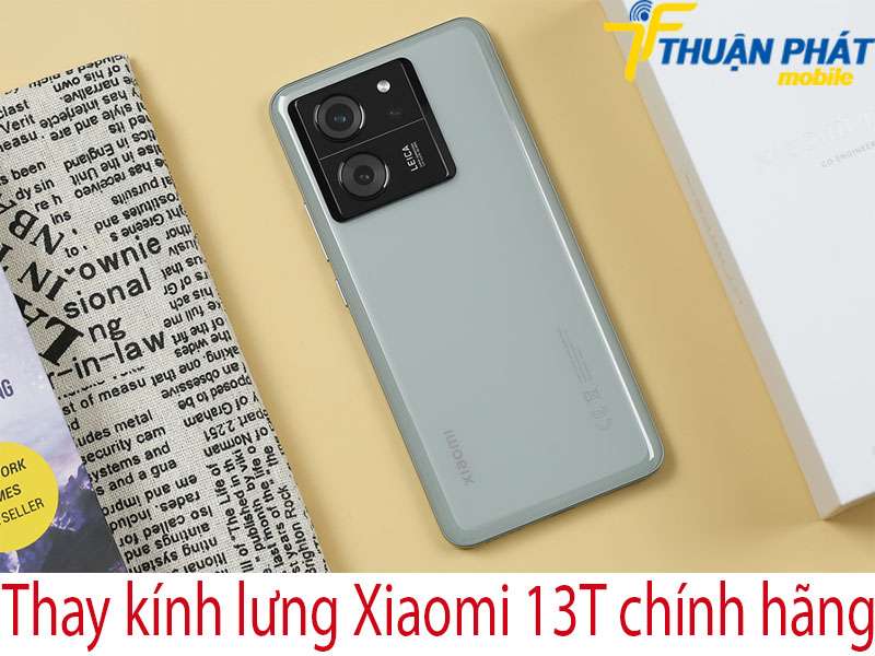 Thay kính lưng Xiaomi 13T tại Thuận Phát Mobile