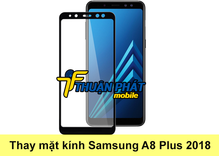 Thay mặt kính Samsung A8 Plus 2018 giá bao nhiêu