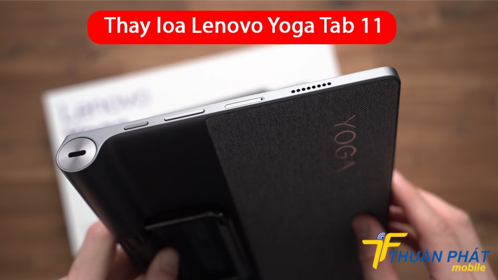 Thay loa Lenovo Yoga Tab 11