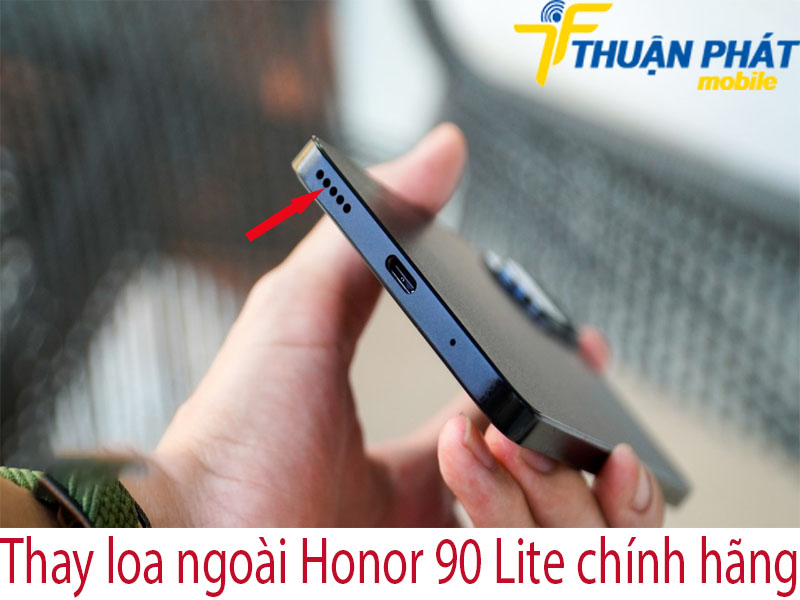 Thay loa ngoài Honor 90 Lite chính hãng tại Thuận Phát Mobile