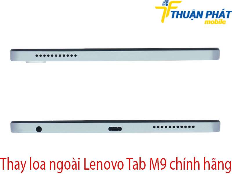Thay loa ngoài Lenovo Tab M9 tại Thuận Phát Mobile