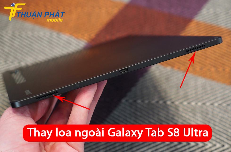 Thay loa ngoài Galaxy Tab S8 Ultra