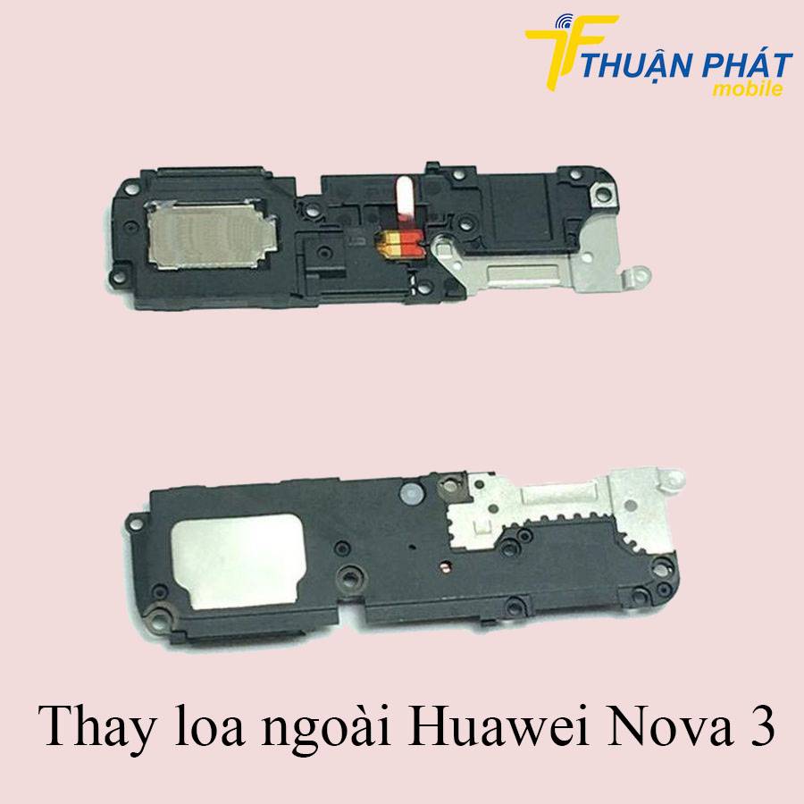 Thay loa ngoài Huawei Nova 3 chính hãng