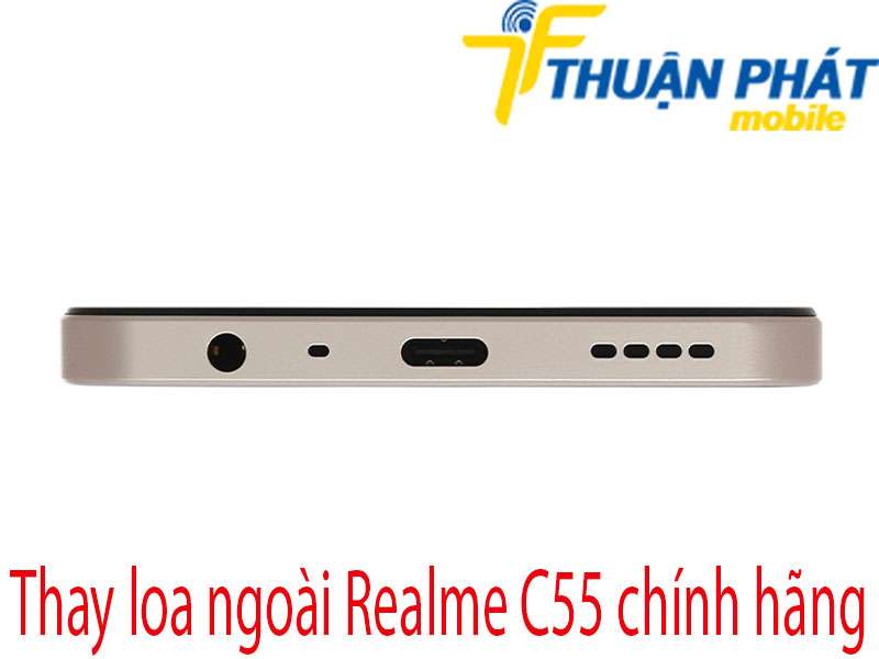 Thay loa ngoài Realme C55 tại Thuận Phát Mobile