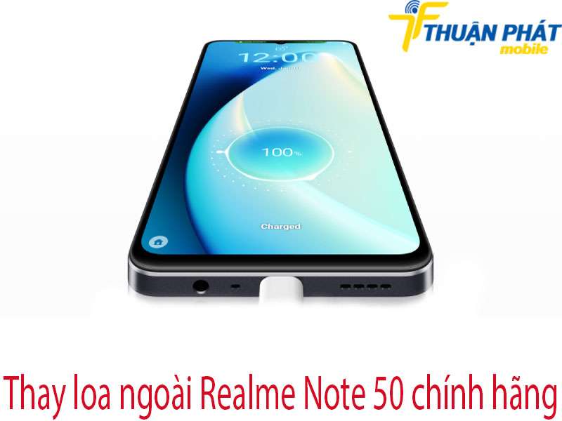 Thay loa ngoài Realme Note 50 chính hãng tại Thuận Phát Mobile