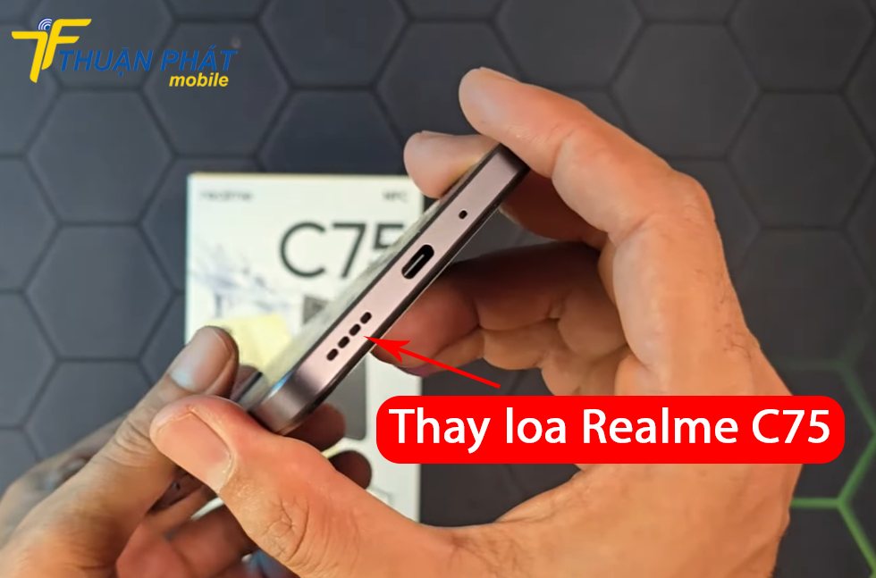 Thay loa Realme C75