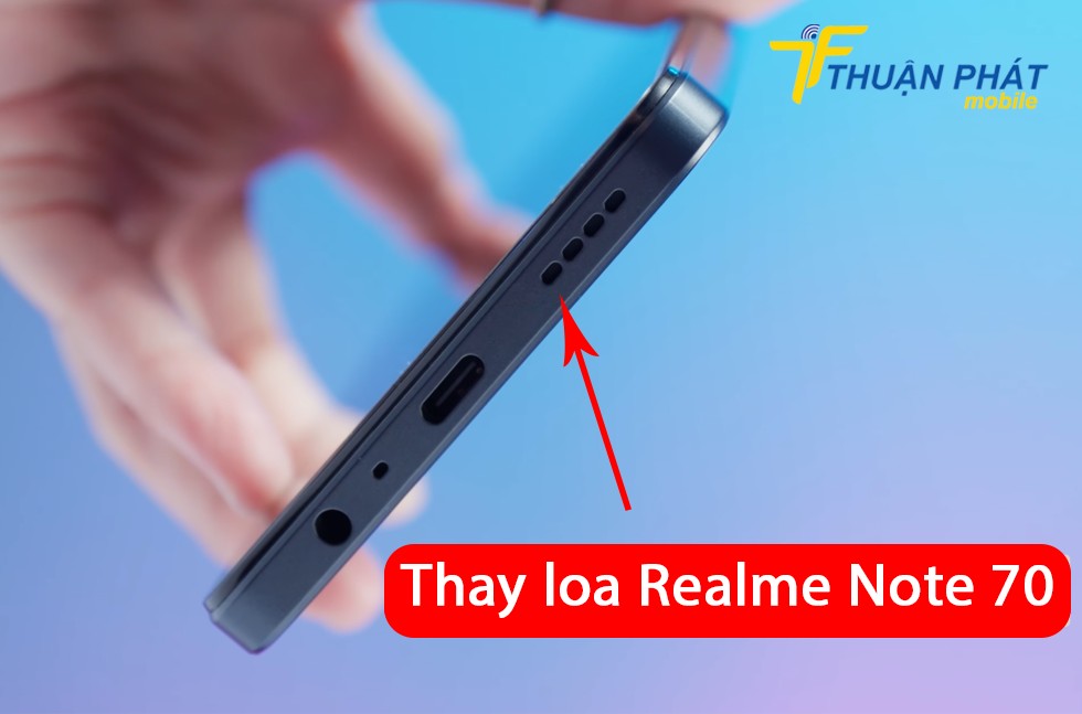 Thay loa Realme Note 70