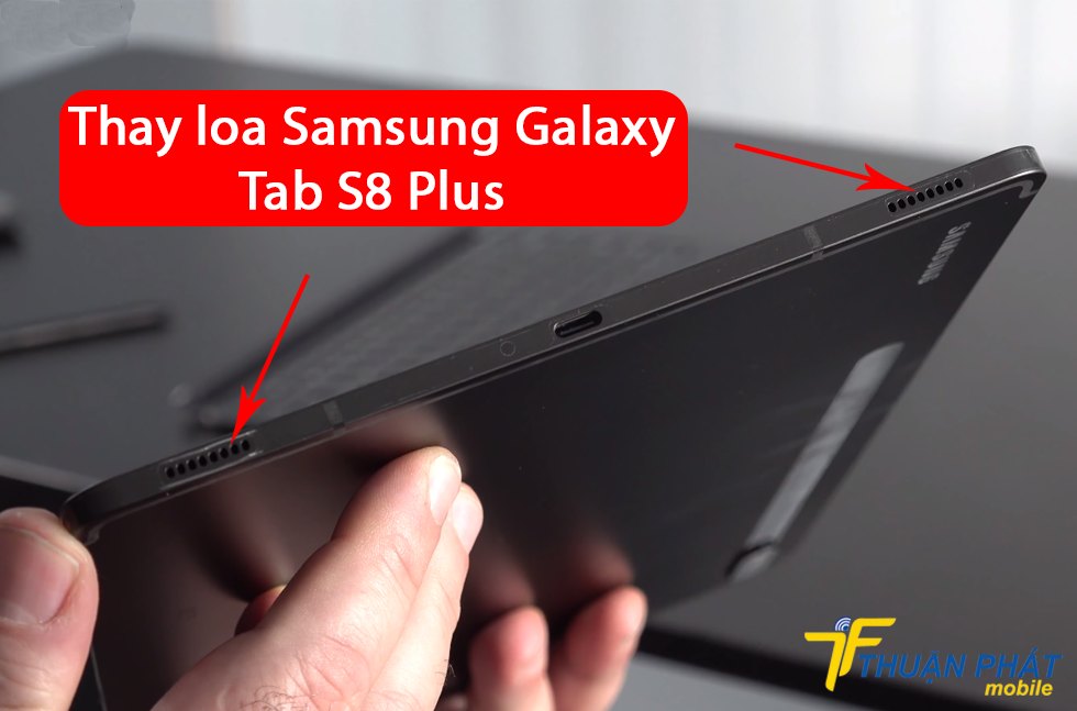 Thay loa Samsung Galaxy Tab S8 Plus