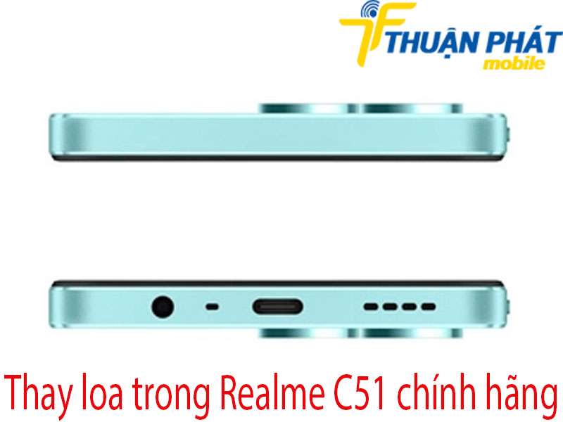 Thay loa trong Realme C51 tại Thuận Phát Mobile