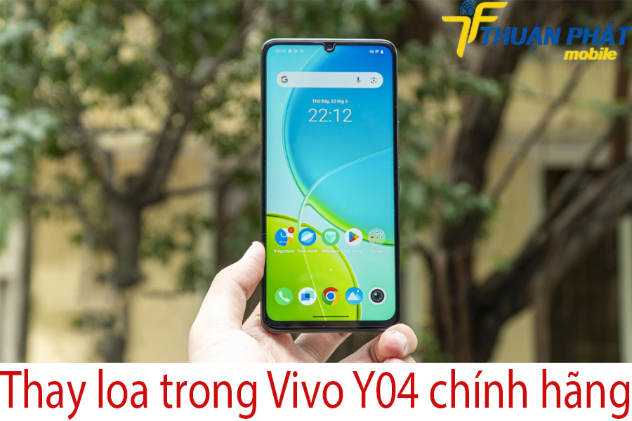 Thay loa trong Vivo Y04 chính hãng