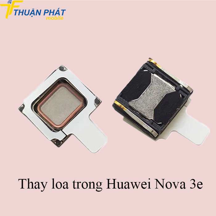 Thay loa trong Huawei Nova 3e chính hãng