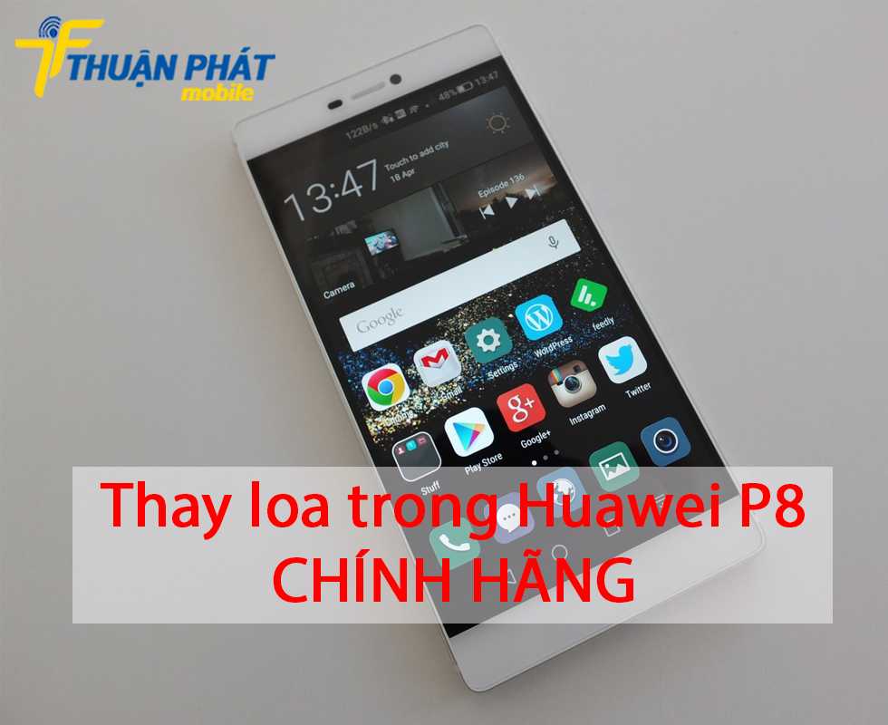 Thay loa trong Huawei P8 chính hãng