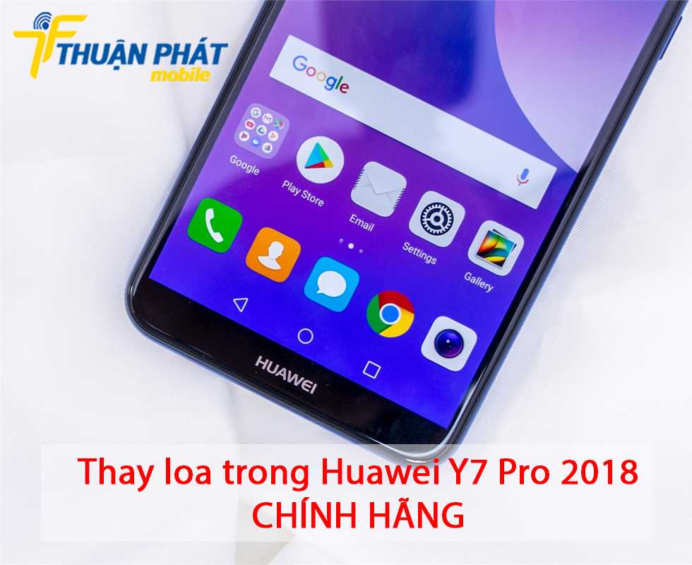Thay loa trong Huawei Y7 Pro 2018 chính hãng