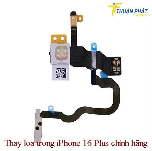 Thay loa trong iPhone 16 Plus chính hãng