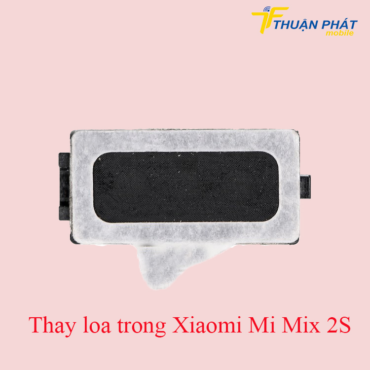 Thay loa trong Xiaomi Mi Mix 2S chính hãng