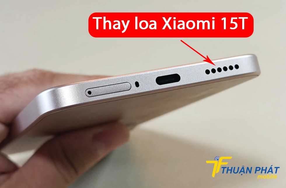 Thay loa Xiaomi 15T