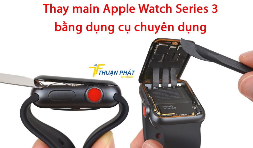 Thay main Apple Watch Series 3 bằng dụng cụ chuyên dụng