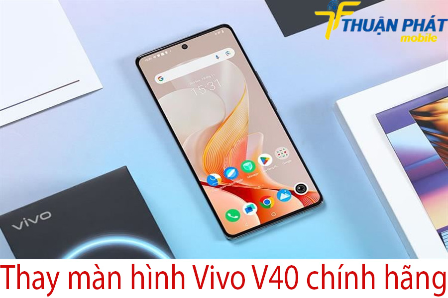 Thay màn hình Vivo V40 chính hãng