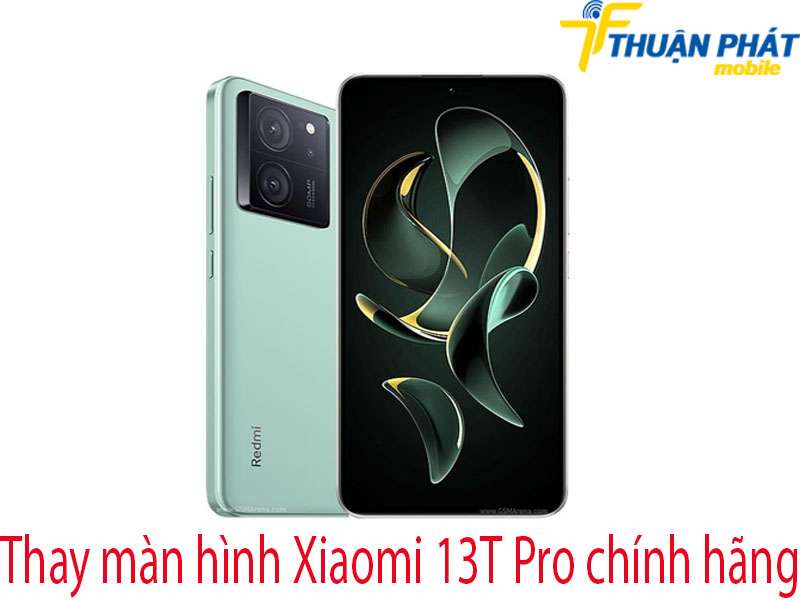 Thay màn hình Xiaomi 13T Pro tại Thuận Phát Mobile