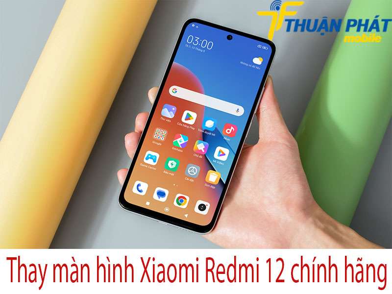 Thay màn hình Xiaomi Redmi 12 tại Thuận Phát Mobile 