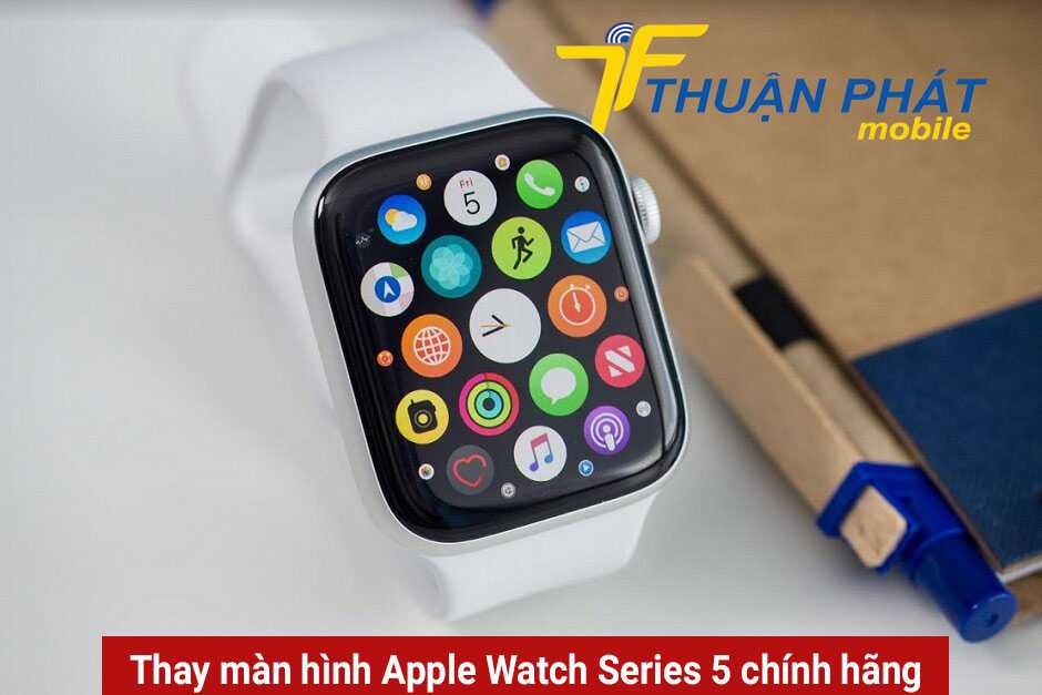 Thay màn hình Apple Watch Series 5 chính hãng