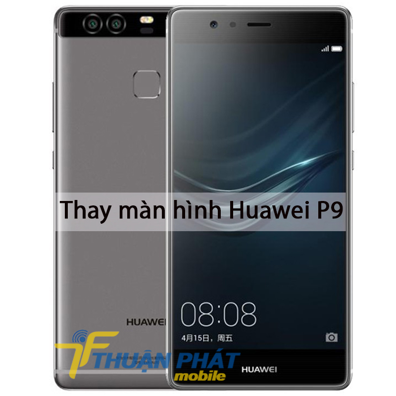 Thay màn hình Huawei 9 tại Thuận Phát Mobile