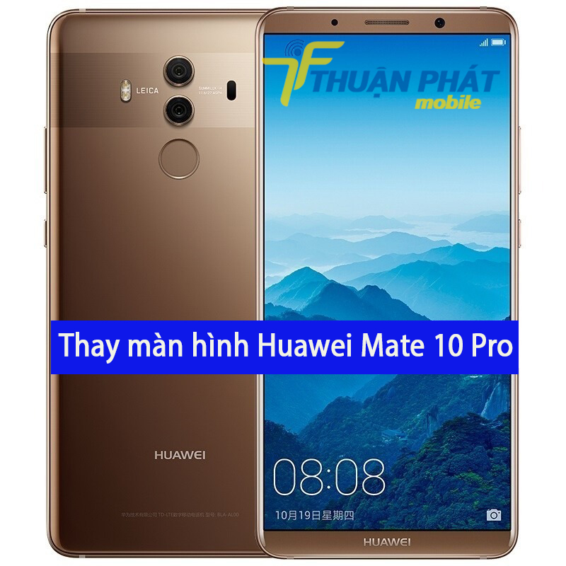 Thay màn hình Huawei Mate 10 Pro tại Thuận Phát Mobile