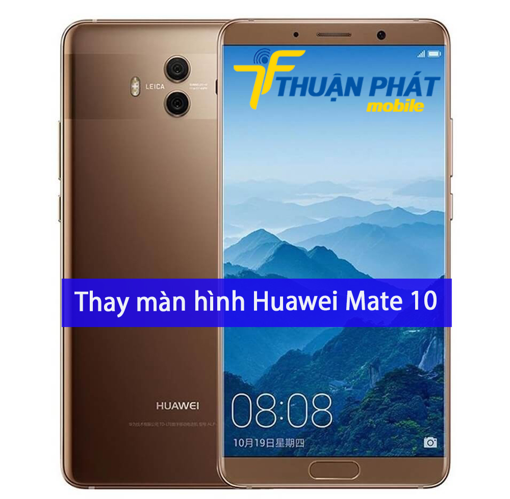 Thay màn hình Huawei Mate 10 tại Thuận Phát Mobile