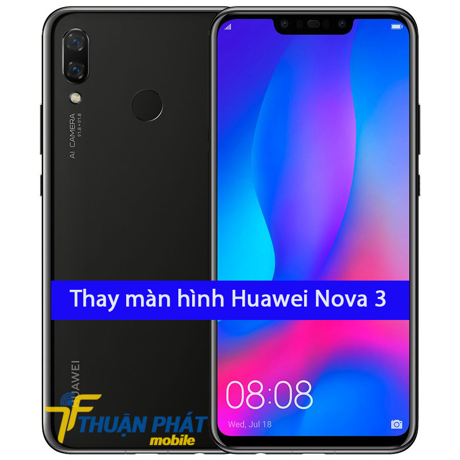 Thay màn hình Huawei Nova 3 tại Thuận Phát Mobile