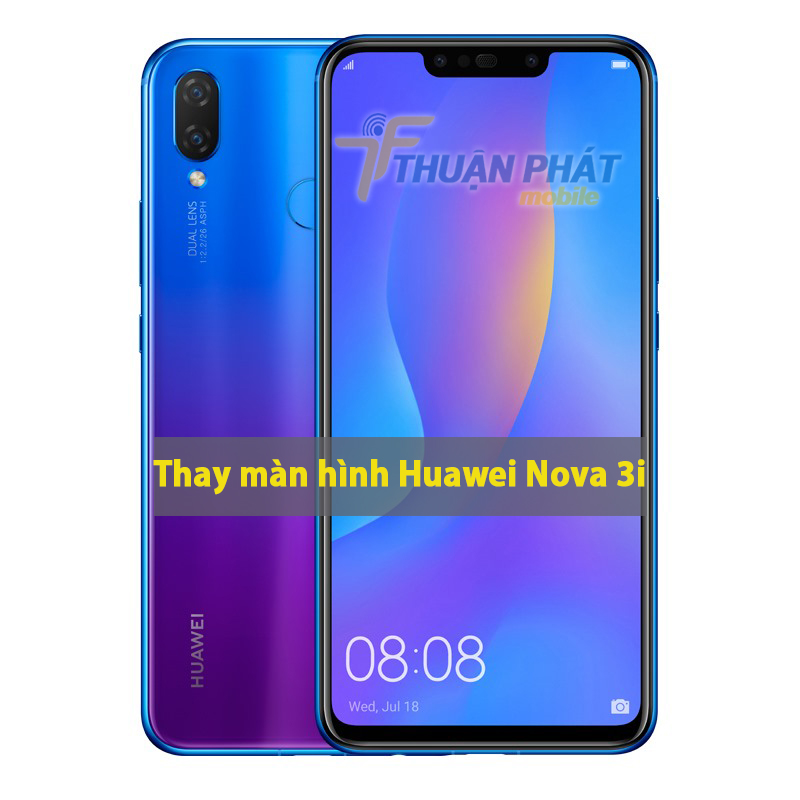 Thay màn hình Huawei Nova 3i tại Thuận Phát Mobile